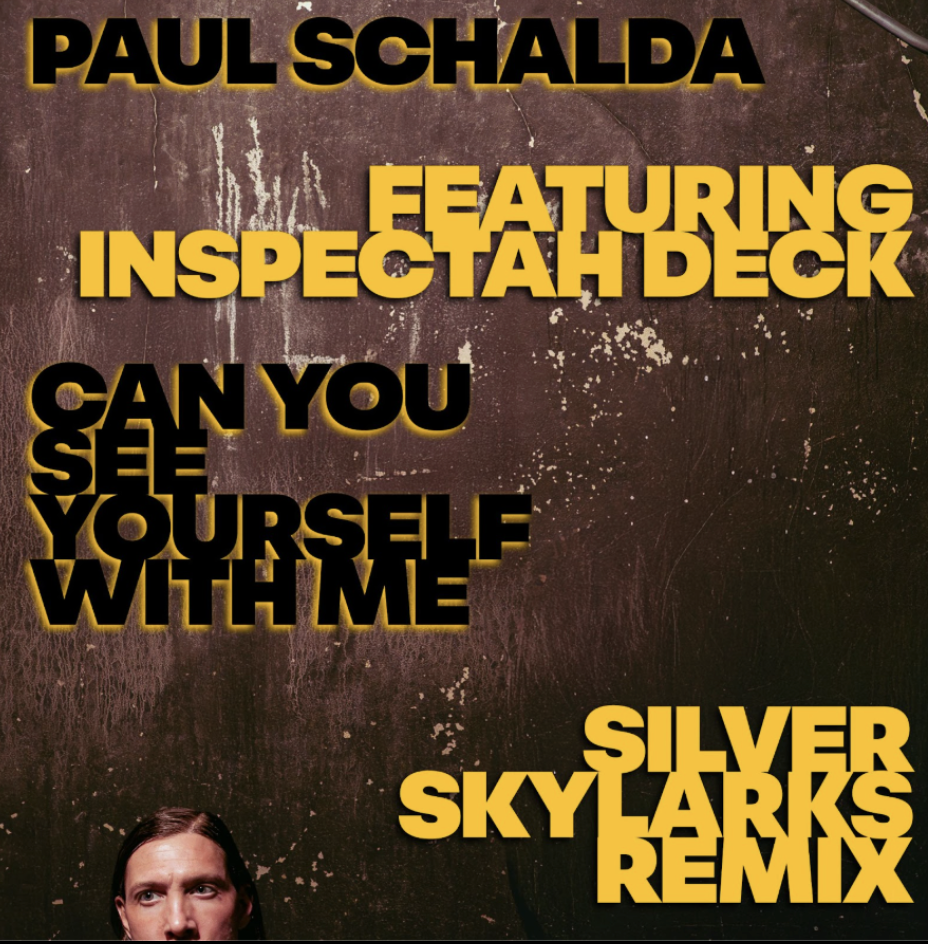 PAUL SCHALDA DROPS  “CAN YOU SEE YOURSELF WITH ME”  FEAT. WU-TANG CLAN’S INSPECTAH DECK, SILVER SKYLARKS REMIX